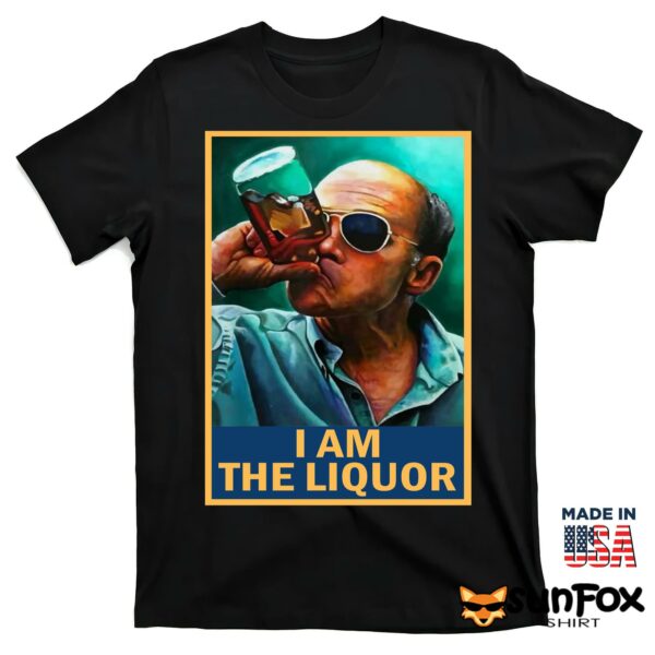 I Am The Liquor Shirt