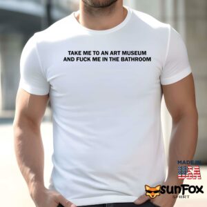 Josh Hutcherson Take Me To An Art Museum And Fuck Me In The Bathroom Shirt Men t shirt men white t shirt