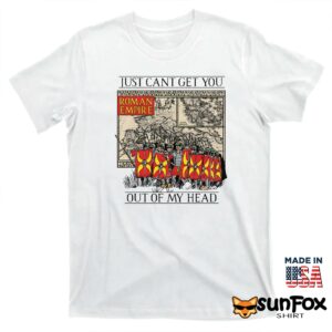 Just Cant Get You Out Of My Head Shirt T shirt white t shirt
