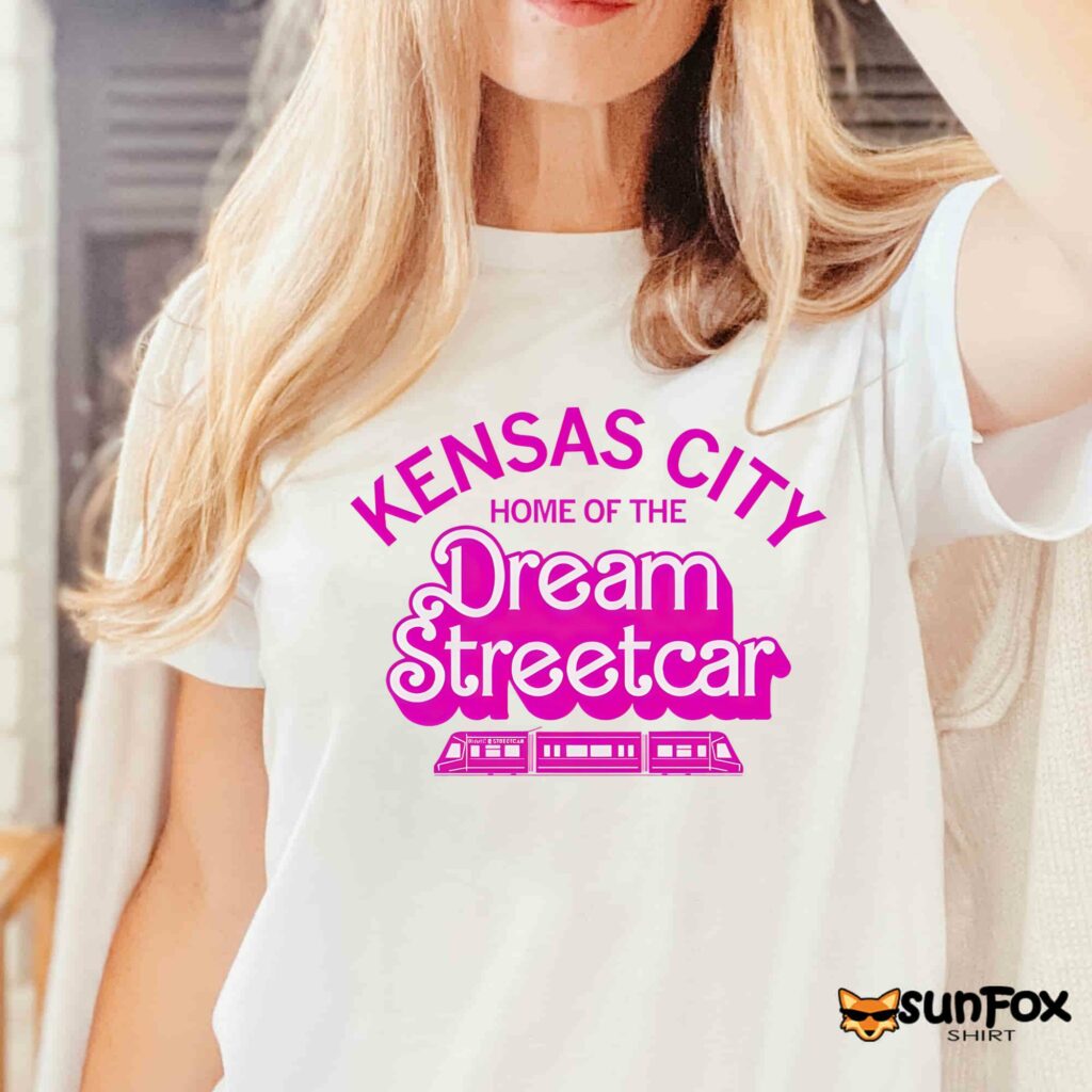 Kansas City Home Of The Dream Streetcar Shirt Women T Shirt white t shirt