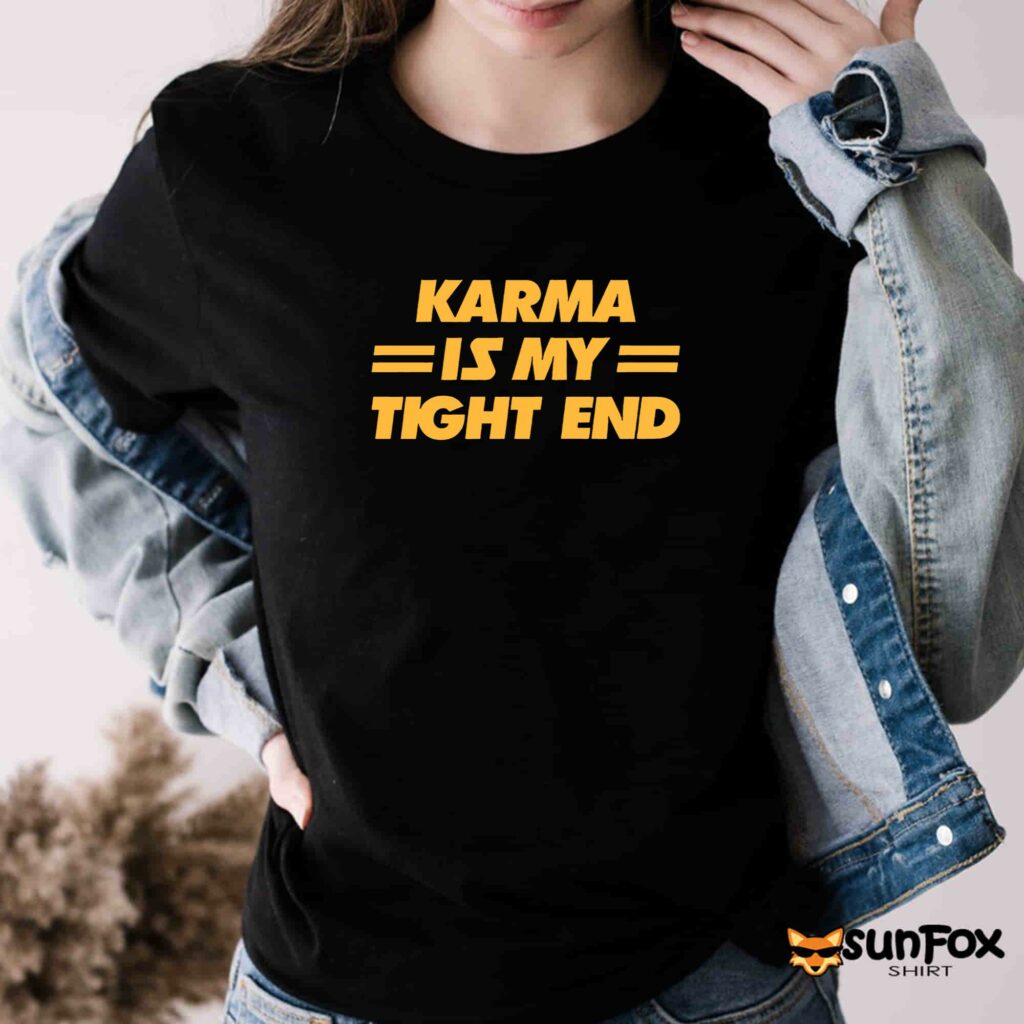 Karma is My Tight End Shirt Women T Shirt black t shirt