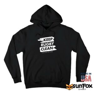 Keep Rugby Clean Shirt Hoodie Z66 black hoodie