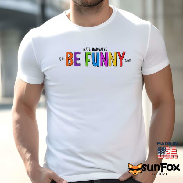 Nate Bargatze The Be Funny Tour Shirt