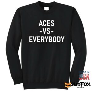 Aces vs Everybody shirt Sweatshirt Z65 black sweatshirt