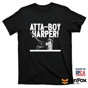 Atta Boy Bryce Harper Shirt T shirt black t shirt