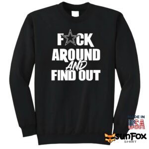 Cowboys Fuck Around And Find Out Shirt Sweatshirt Z65 black sweatshirt