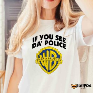 If you see da police warn a brother shirt Women T Shirt white t shirt