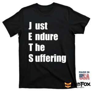 JEST Just Endure The Suffering Shirt T shirt black t shirt
