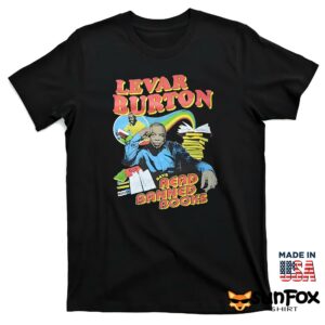 Levar Burton Says Read Banned Books Shirt T shirt black t shirt