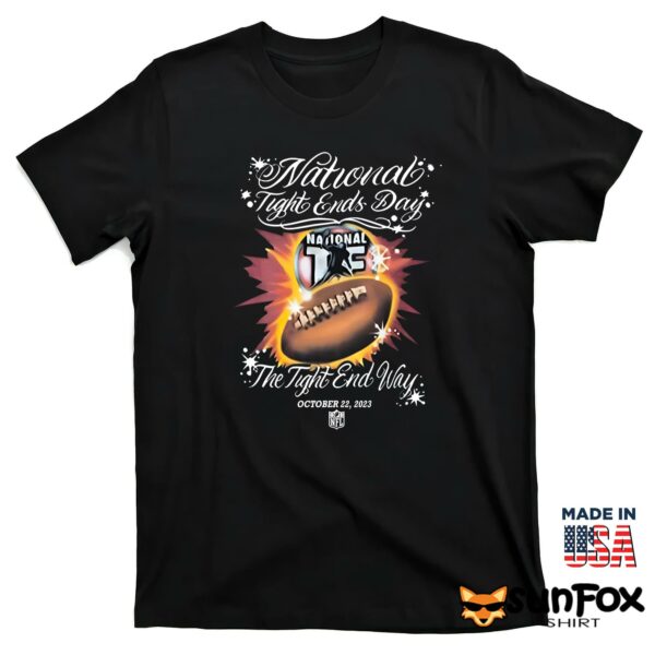 National Tight End Day The Tight End Way October 22 2023 Shirt