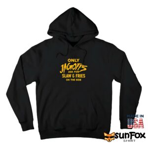 Only Jagoffs Ask For Slaw And Fries On The Side Shirt Hoodie Z66 black hoodie