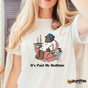 Bear Its Past My Bedtime shirt Women T Shirt white t shirt