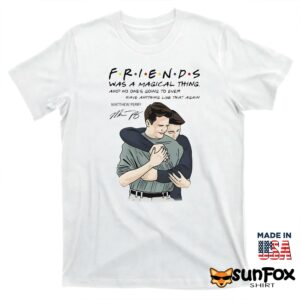 Friends Was A Magical Thing Matthew Perry Chandler Bing Shirt T shirt white t shirt