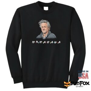 Matthew Perry Rip Hahahaha Shirt Sweatshirt Z65 black sweatshirt