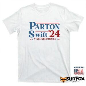 Parton Swift 2024 Yall Need Dolly Shirt T shirt white t shirt