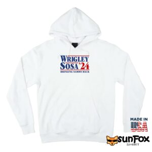 Wrigley Sosa 24 Bringing Sammy Back Shirt Hoodie Z66 white hoodie